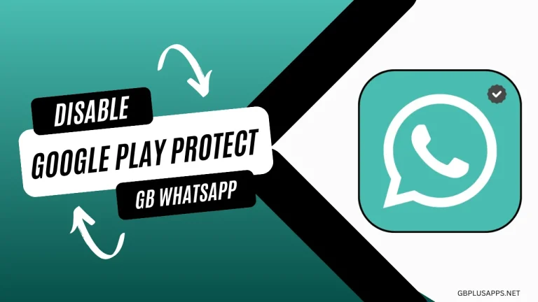 GB WhatsApp Disable play protect