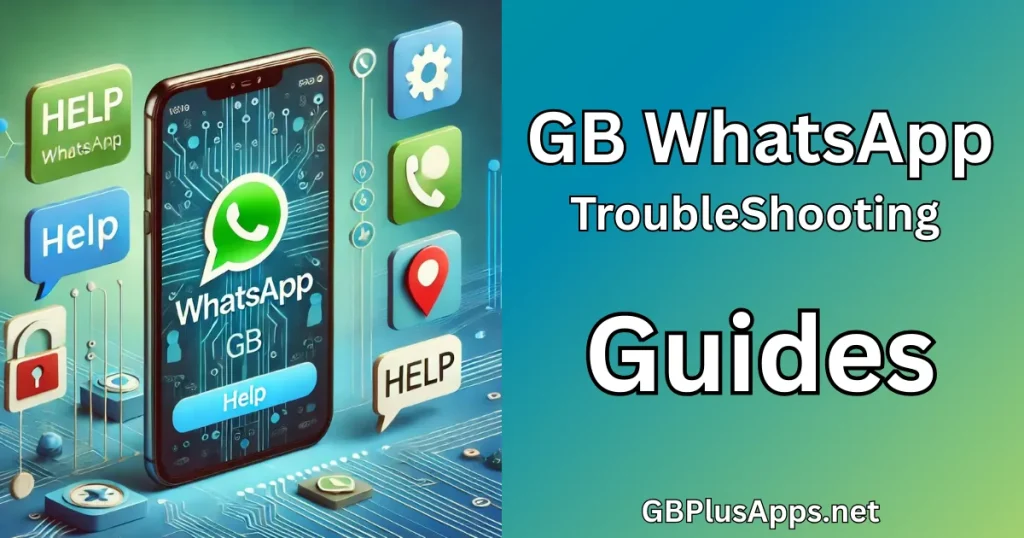 GB WhatsApp Trouble Shooting Guides