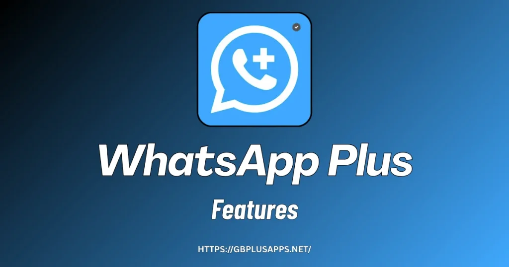 WhatsApp Plus Features