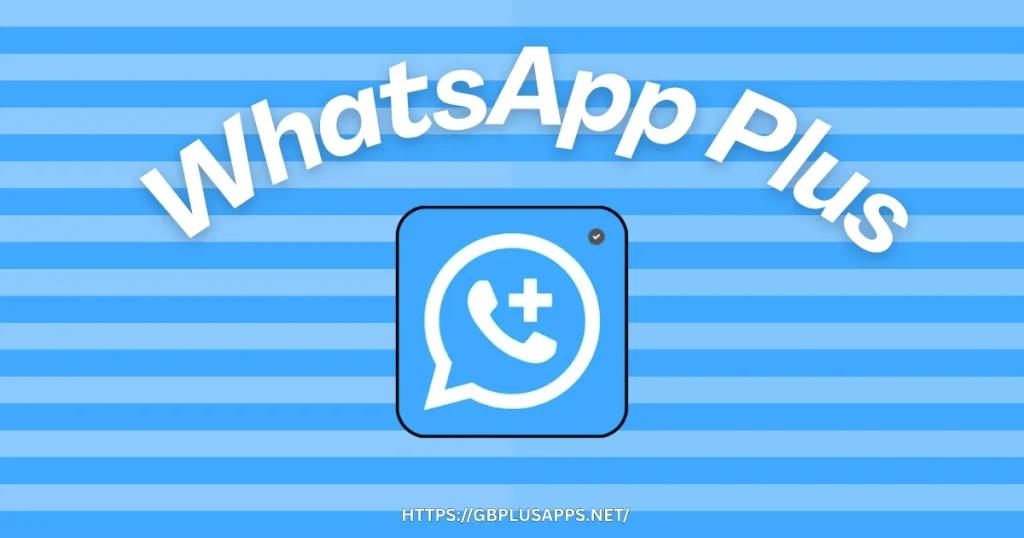 WhatsApp Plus Latest Version